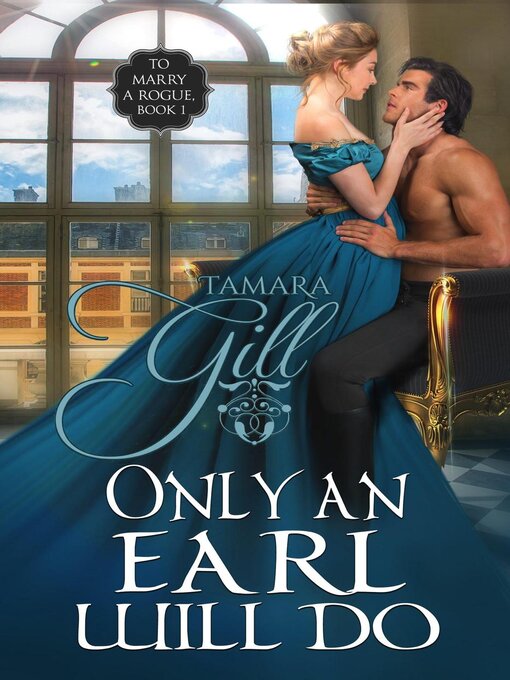 Title details for Only an Earl Will Do by Tamara Gill - Available